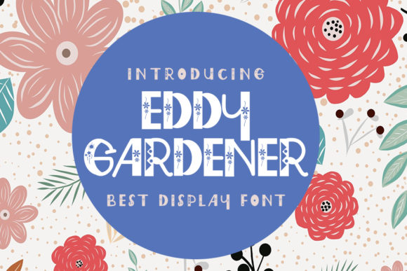Eddy Gardener Font: A Simple and Natural Display Choice